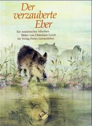 Cover: 9783772508707 | Der verzauberte Eber | Ein rumänisches Märchen | Christiane Lesch
