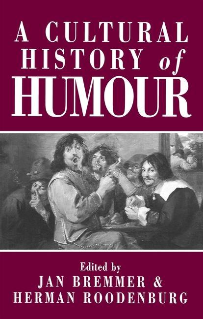 A Cultural History of Humour | From Antiquity to the Present Day | Herman Roodenburg (u. a.) | Taschenbuch | 1997 | John Wiley and Sons Ltd | EAN 9780745618807 - Roodenburg, Herman