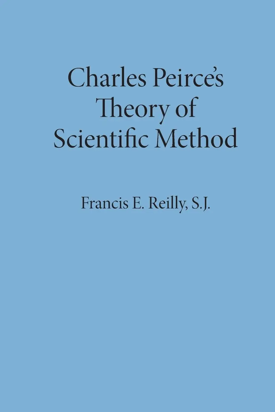 Cover: 9780823208807 | Charles Peirce's Theory of Scientific Method | Francis E. Reilly