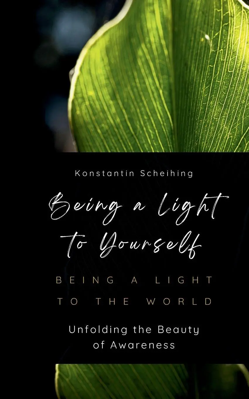 Cover: 9783982788807 | Being a Light to Yourself - Being a Light to the World | Scheihing