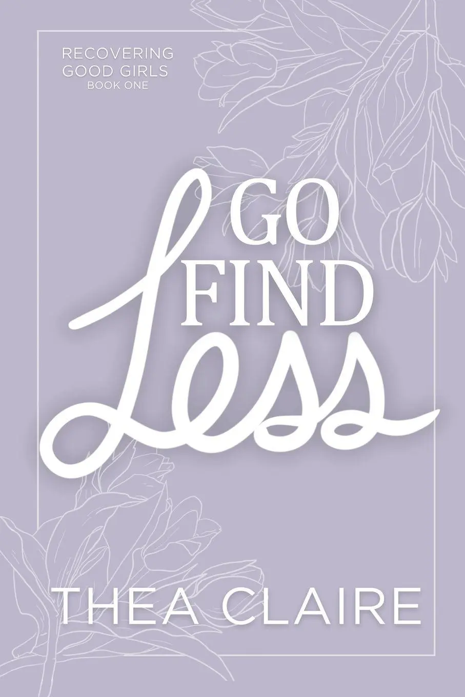 Cover: 9798218298807 | Go Find Less | A Curvy Girl Love After Loss Second Chance Romance