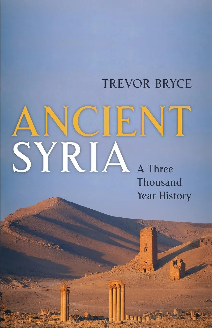 Cover: 9780198828907 | Ancient Syria | A Three Thousand Year History | Trevor Bryce | Buch