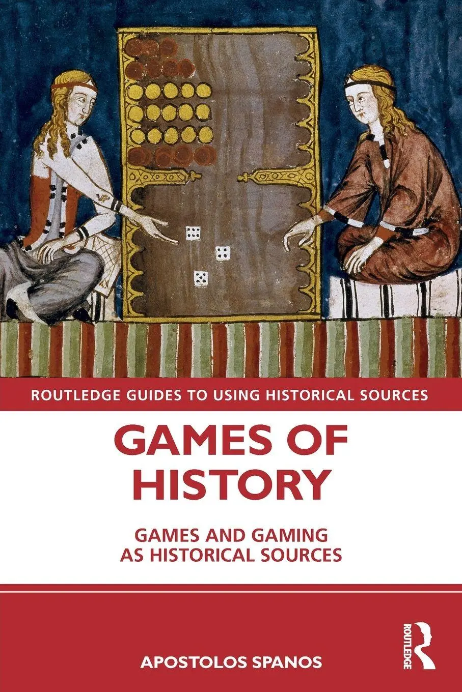 Cover: 9780367358907 | Games of History | Games and Gaming as Historical Sources | Spanos