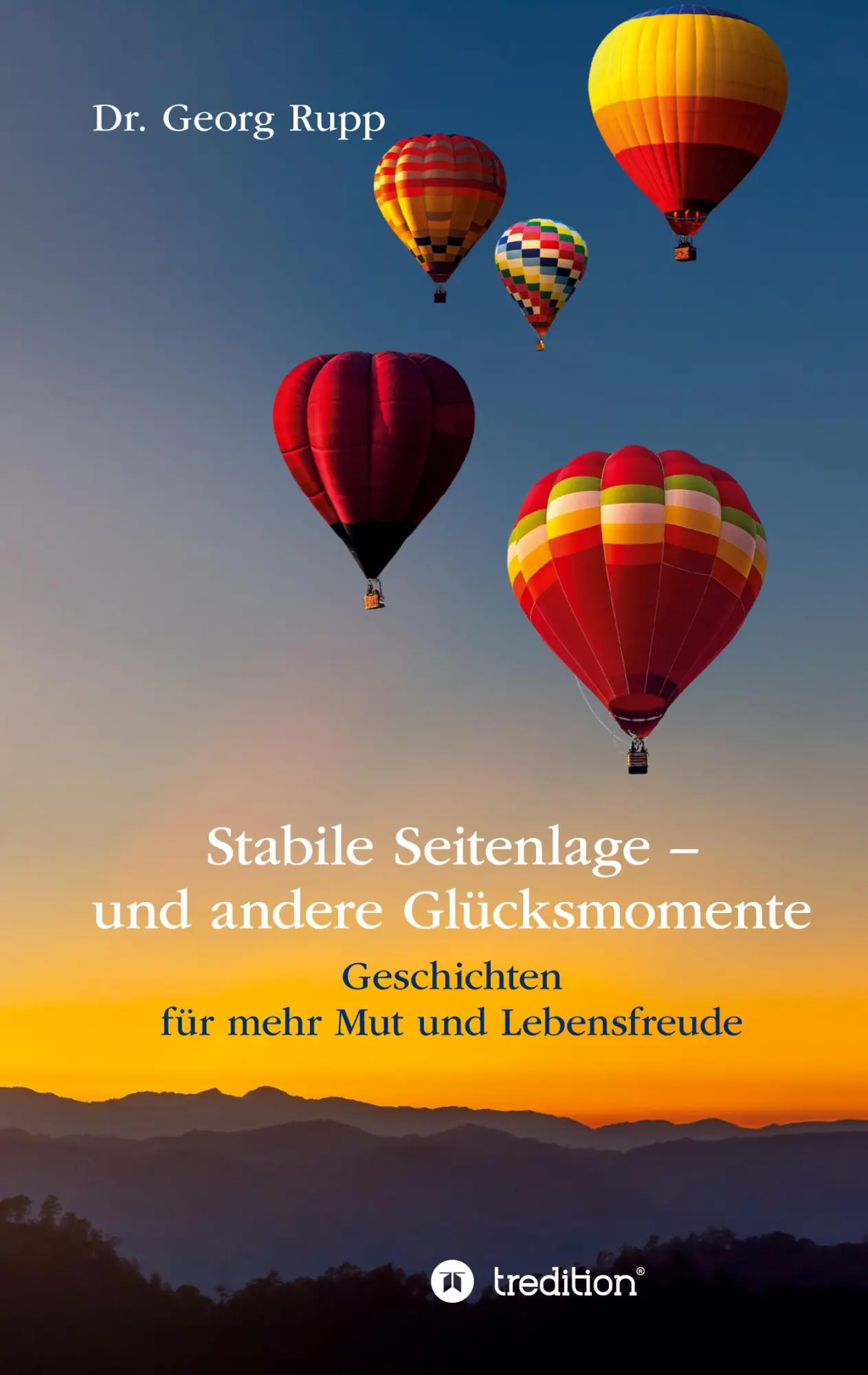 Cover: 9783384718907 | Stabile Seitenlage - und andere Glücksmomente | Georg Rupp | Buch