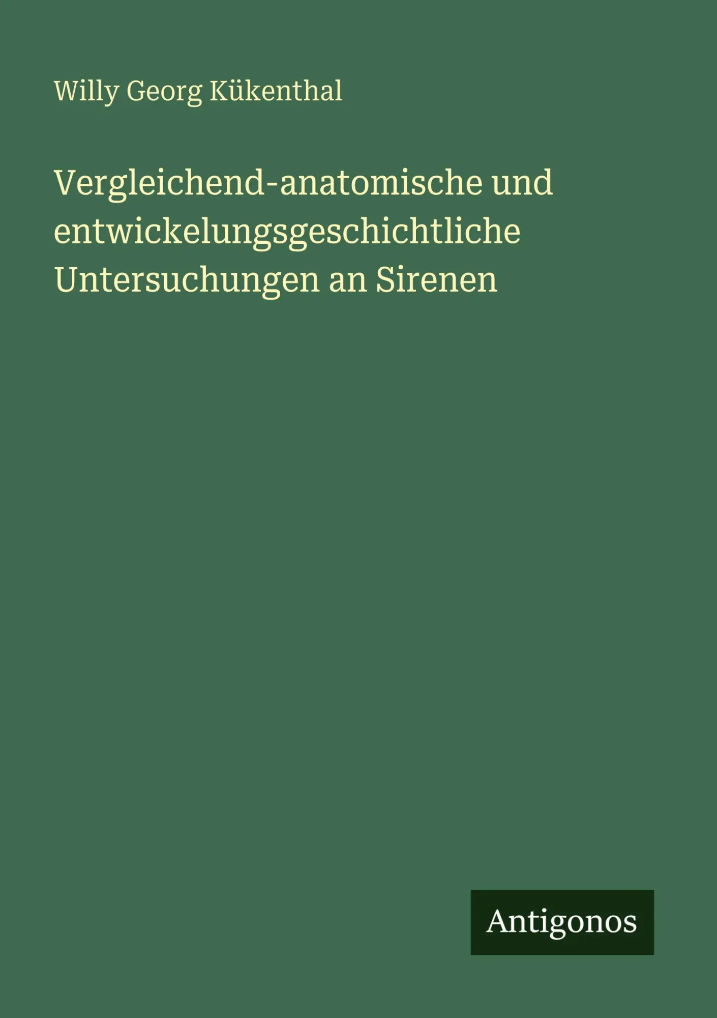 Vergleichend-anatomische und entwickelungsgeschichtliche Untersuchungen an Sirenen