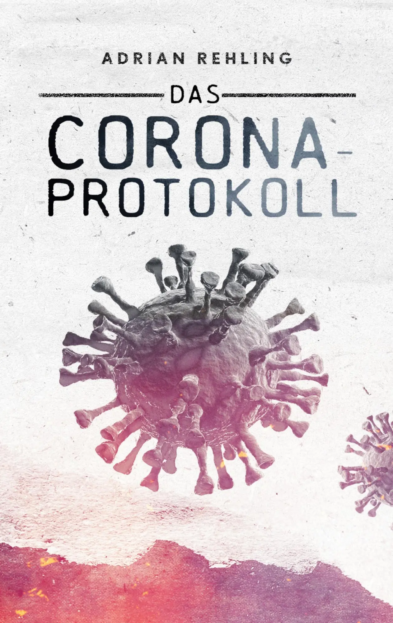 Cover: 9783734728907 | Das Corona-Protokoll | Adrian Rehling | Taschenbuch | 306 S. | Deutsch