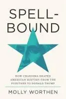 Cover: 9780593729007 | Spellbound | Molly Worthen | Buch | Einband - fest (Hardcover) | 2025