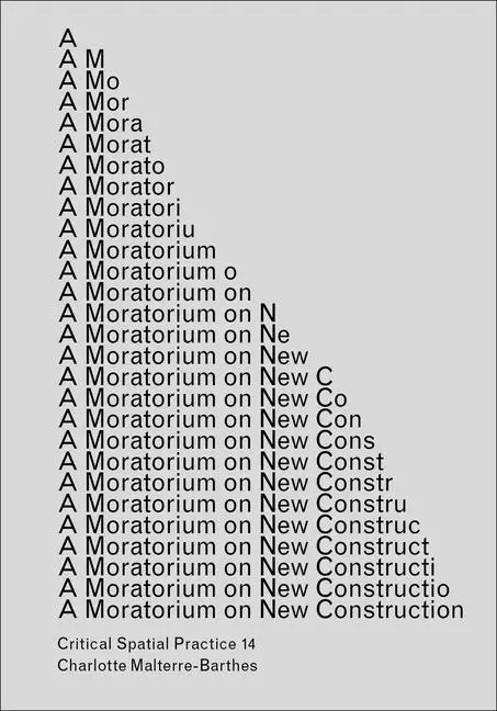 Cover: 9781915609007 | A Moratorium on New Construction | Charlotte Malterre-Barthes | Buch