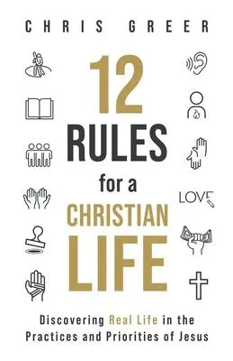 Cover: 9781956439007 | 12 Rules for a Christian Life | Chris Greer | Taschenbuch | Englisch