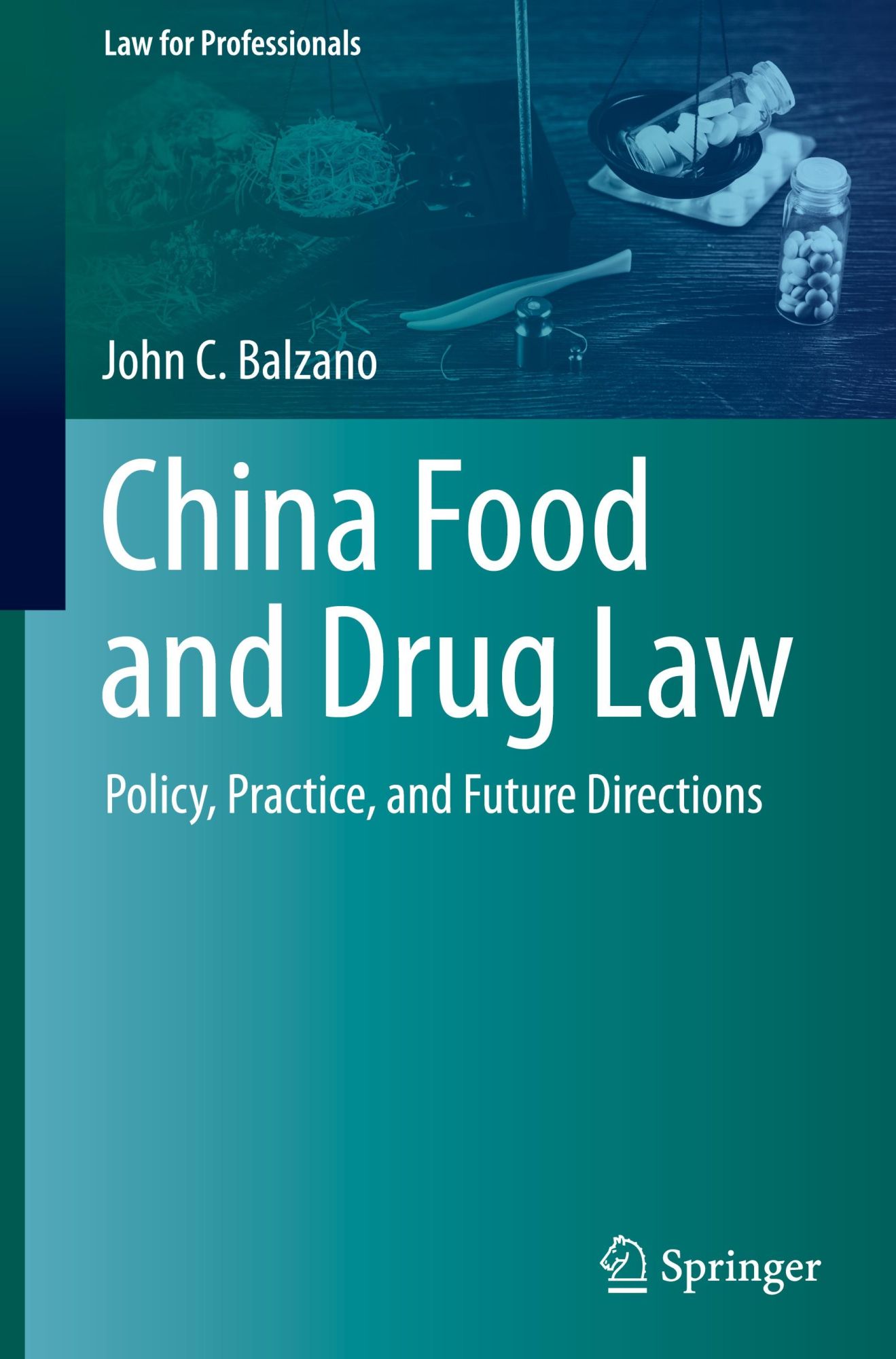 Cover: 9783031619007 | China Food and Drug Law | Policy, Practice, and Future Directions
