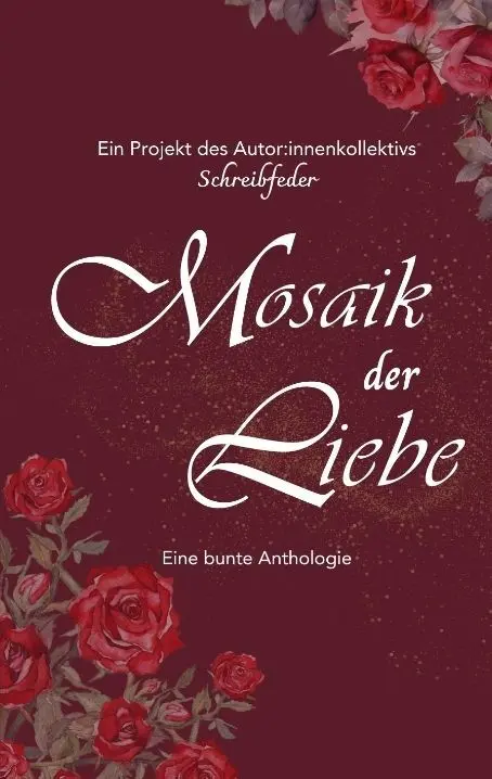 Cover: 9783384159007 | Mosaik der Liebe | Eine bunte Anthologie | Schreibfeder | Taschenbuch