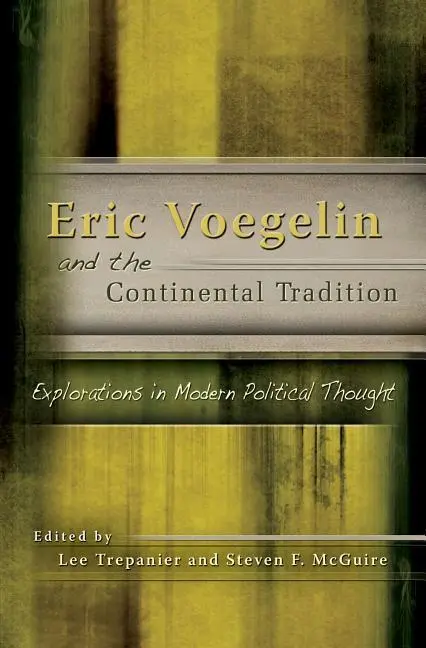 Cover: 9780826219107 | Eric Voegelin and the Continental Tradition – Explorations in...