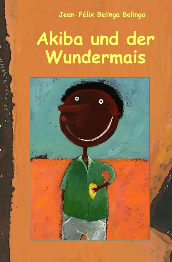 Cover: 9783745049107 | Akiba und der Wundermais | Kinderbuch mit Illustrationen | Belinga