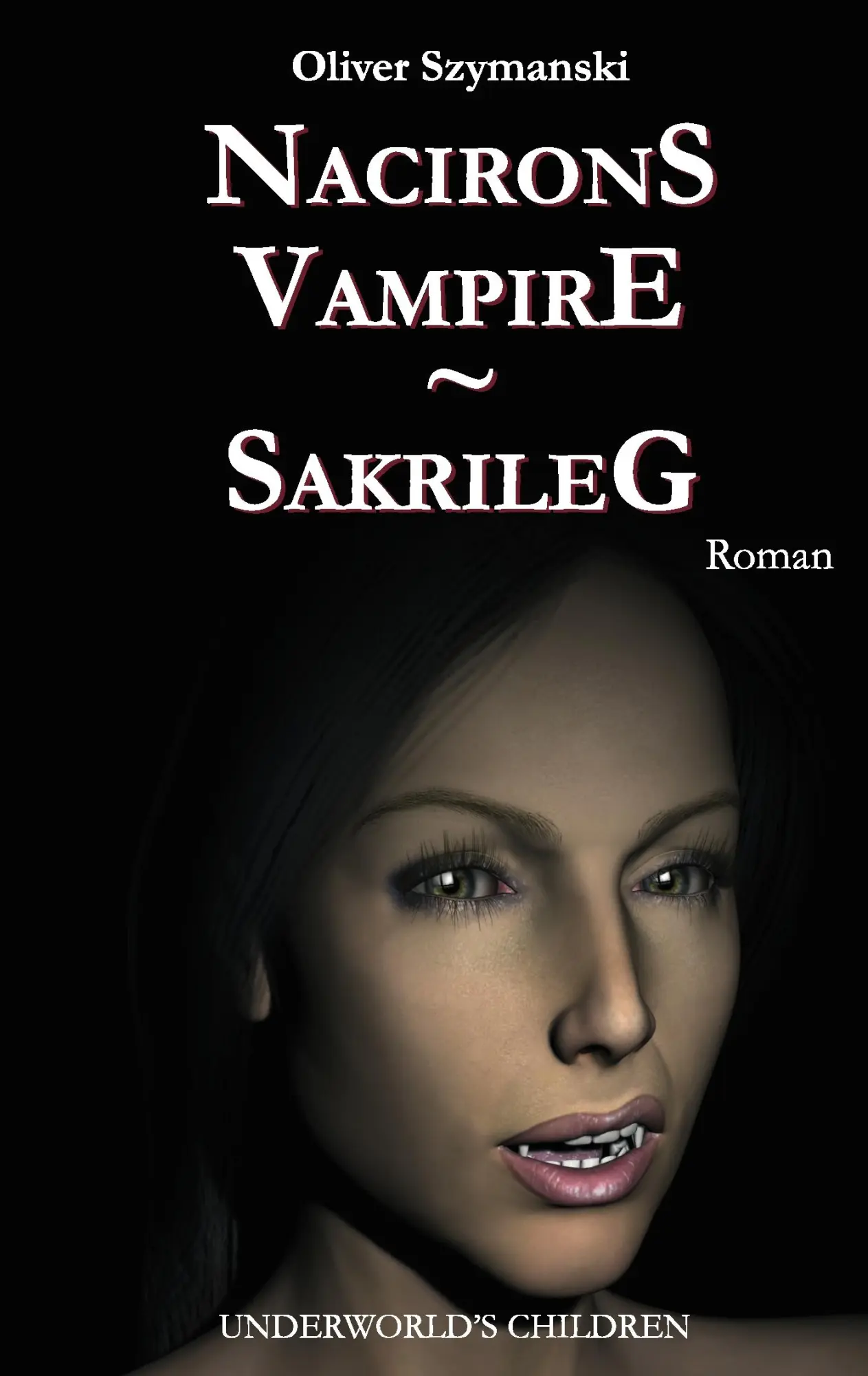 Cover: 9783833469107 | Nacirons Vampire - Sakrileg | Underworld's Children | Oliver Szymanski