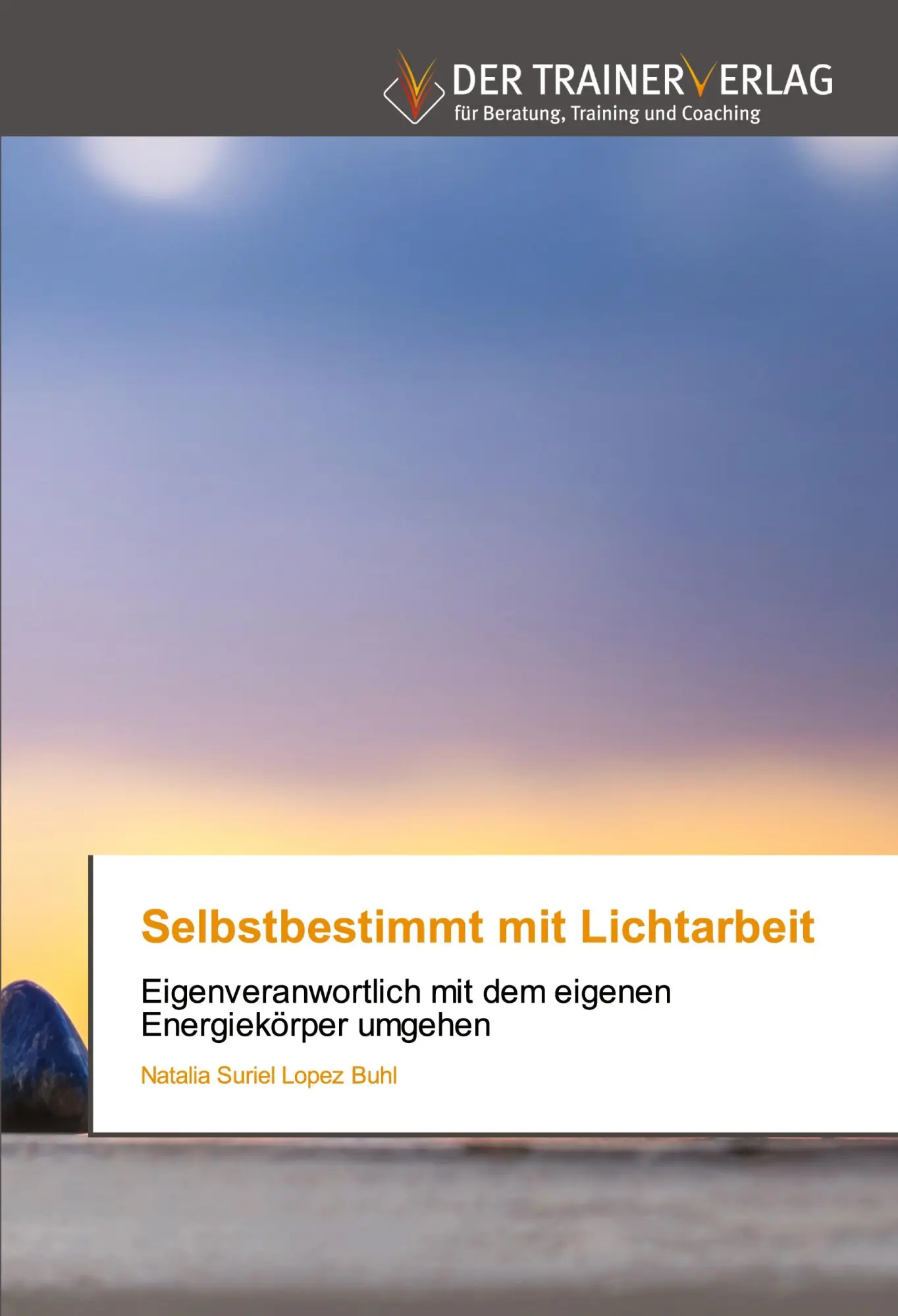 Cover: 9786200769107 | Selbstbestimmt mit Lichtarbeit | Natalia Suriel Lopez Buhl | Buch