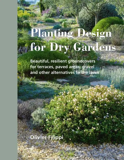 Cover: 9780993389207 | Planting Design for Dry Gardens | Olivier Filippi | Buch | Gebunden