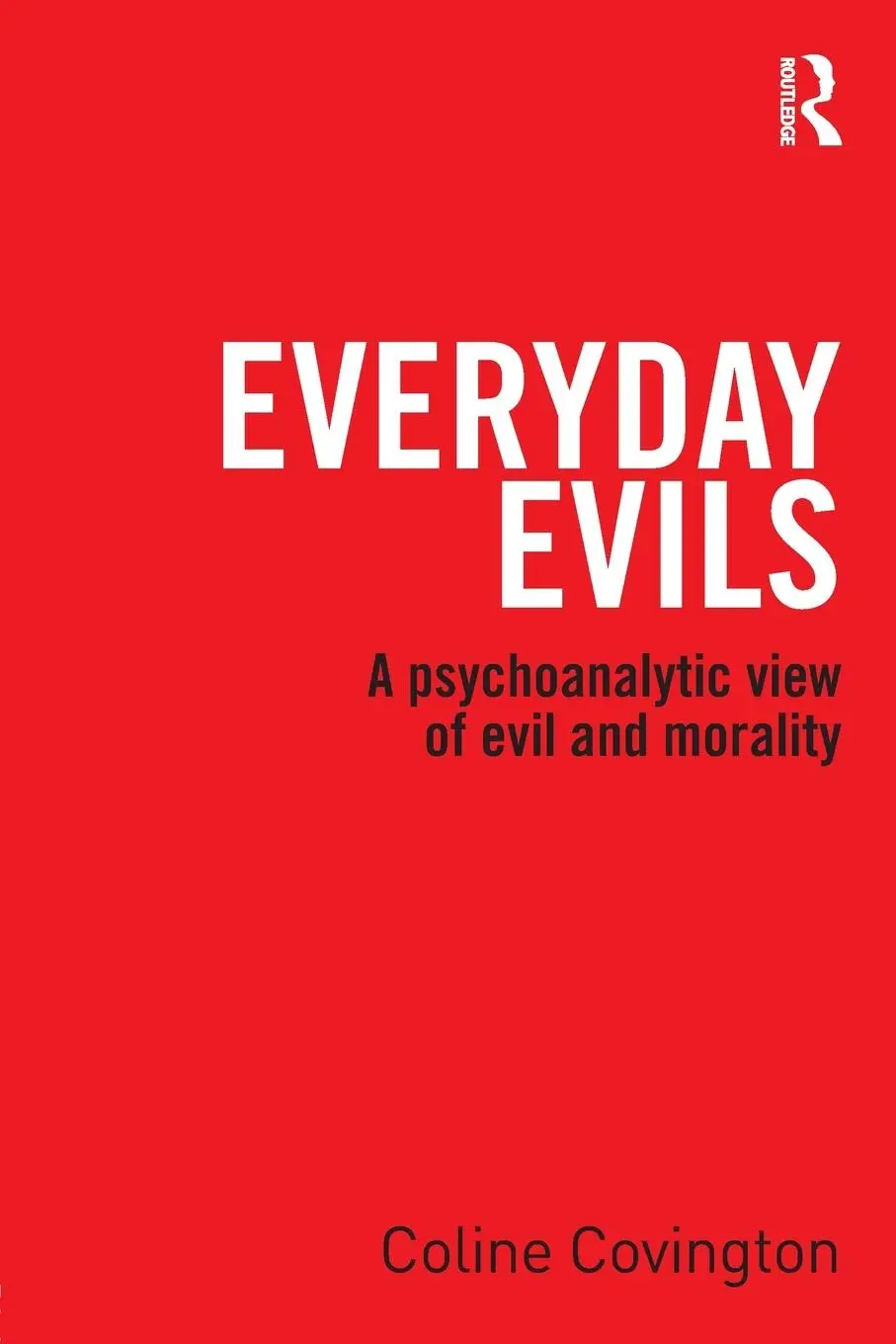 Cover: 9781138819207 | Everyday Evils | A psychoanalytic view of evil and morality | Buch