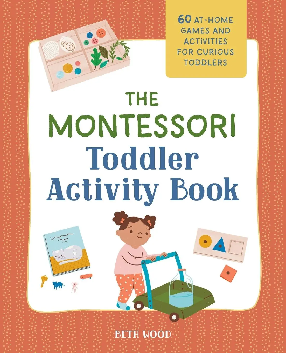 Cover: 9781648769207 | The Montessori Toddler Activity Book | Beth Wood | Taschenbuch | 2021
