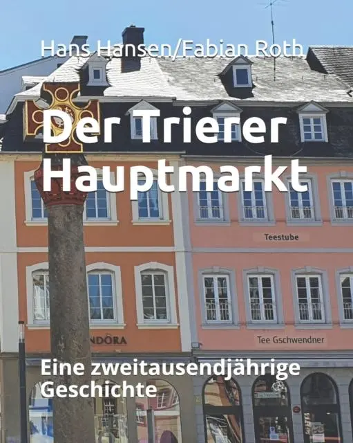 Cover: 9798684149207 | Der Trierer Hauptmarkt | Eine zweitausendjahrige Geschichte | Buch