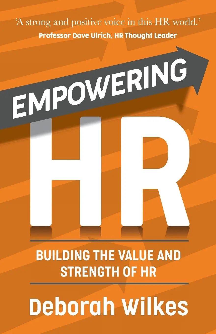 Cover: 9781784529307 | Empowering HR | Building the Value and Strength of HR | Deborah Wilkes