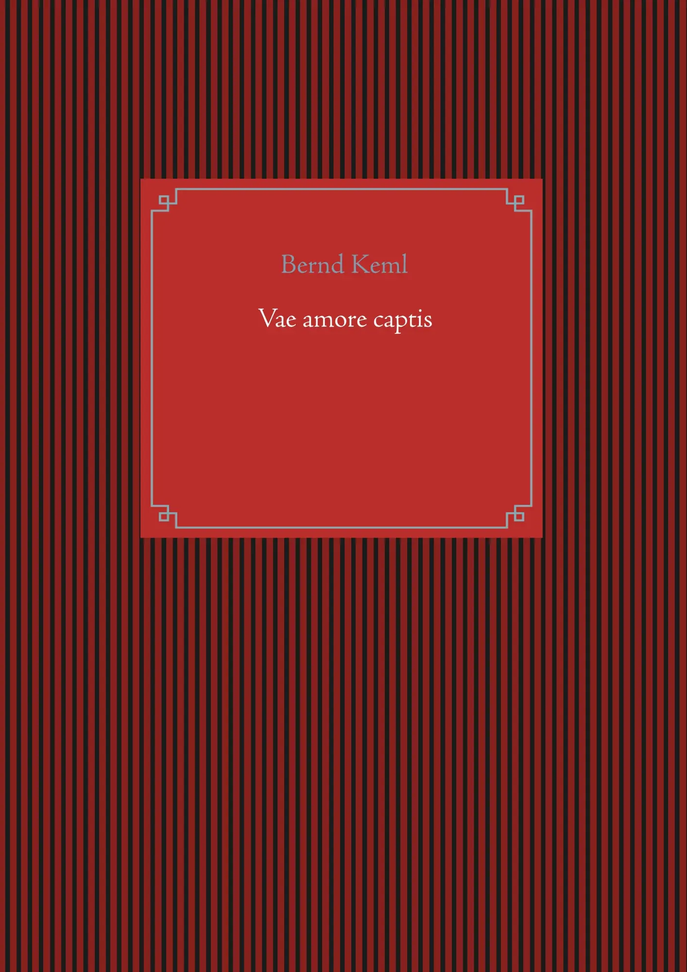 Cover: 9783750429307 | Vae amore captis | Bernd Keml | Taschenbuch | 76 S. | Deutsch | 2019