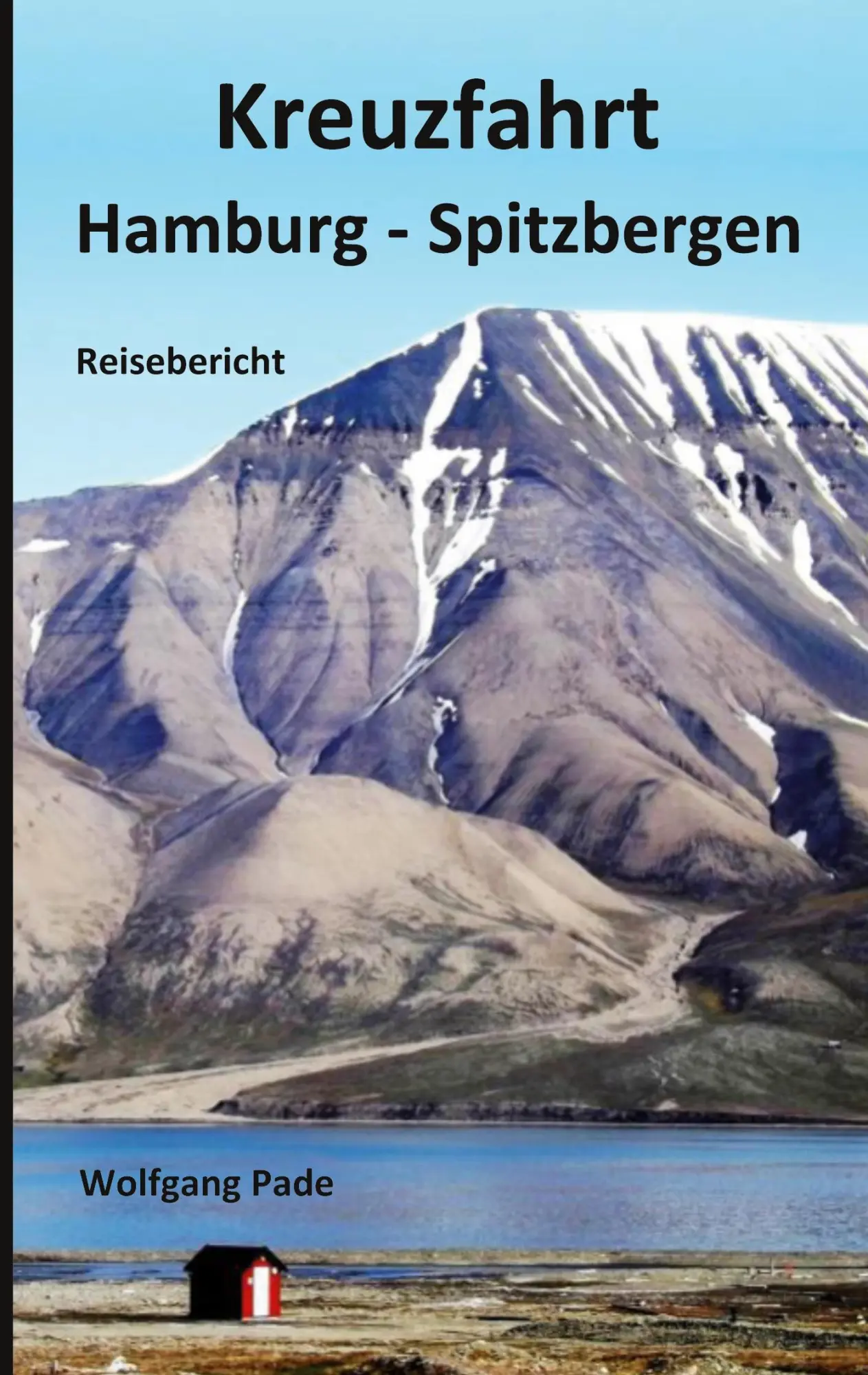 Cover: 9783751969307 | Kreuzfahrt Hamburg - Spitzbergen | Wolfgang Pade | Taschenbuch | 2020