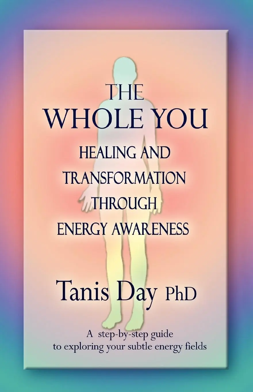 Cover: 9780595459407 | The Whole You | Healing and Transformation through Energy Awareness
