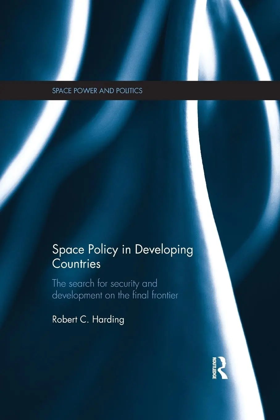 Cover: 9781138729407 | Space Policy in Developing Countries | Robert C. Harding | Taschenbuch