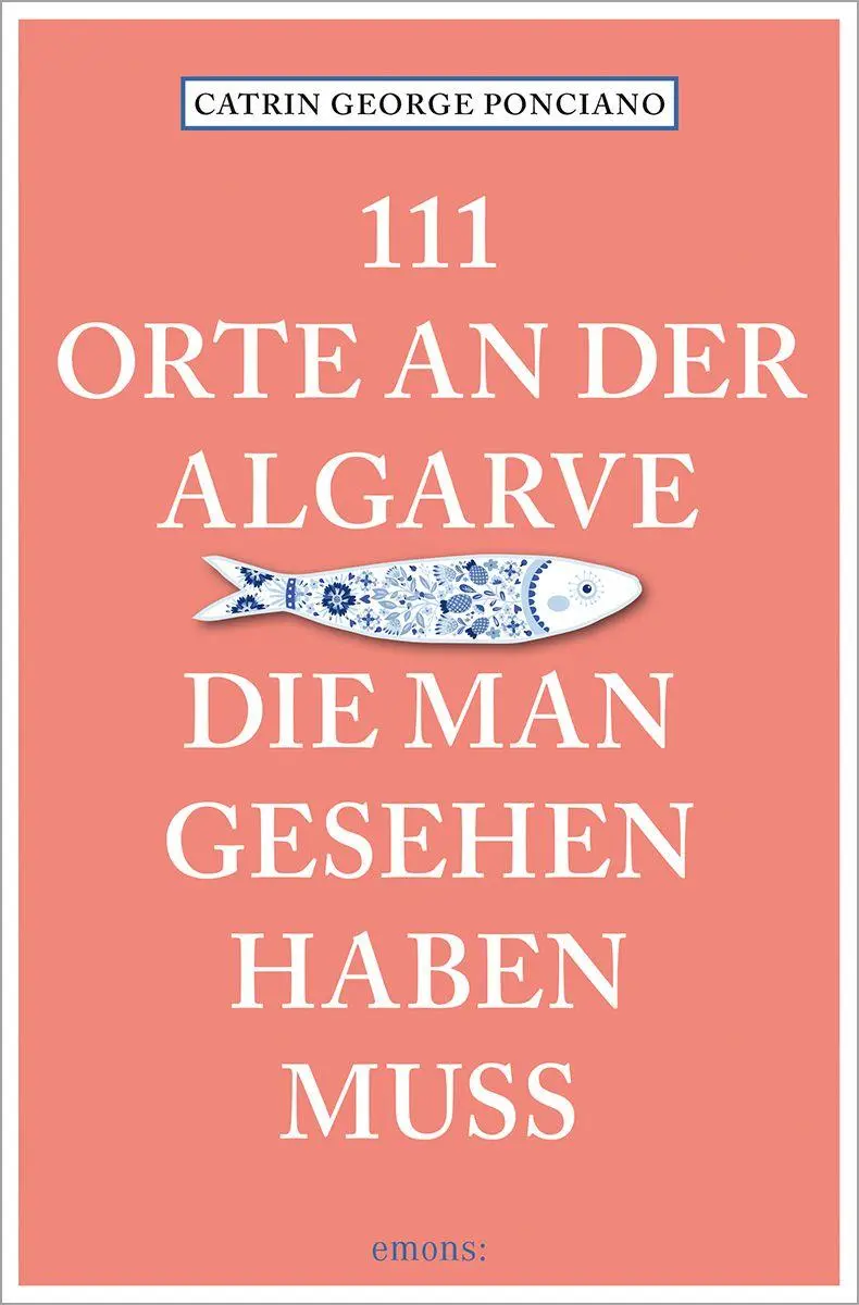 Cover: 9783740829407 | 111 Orte an der Algarve, die man gesehen haben muss | Reiseführer