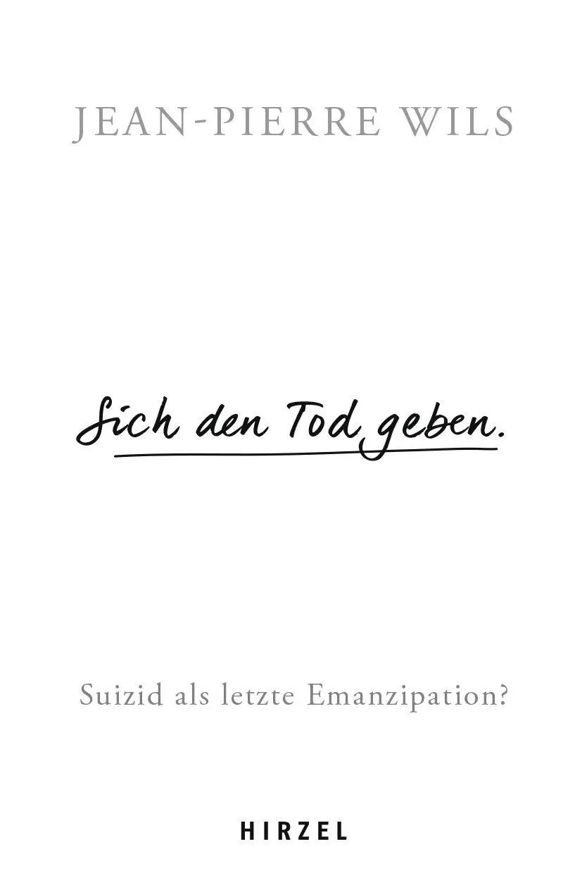 Cover: 9783777629407 | Sich den Tod geben. | Suizid als letzte Emanzipation? | Wils | Buch