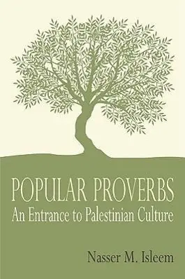Cover: 9780982159507 | Popular Proverbs: An Entrance to Palestinian Culture | Isleem | Buch