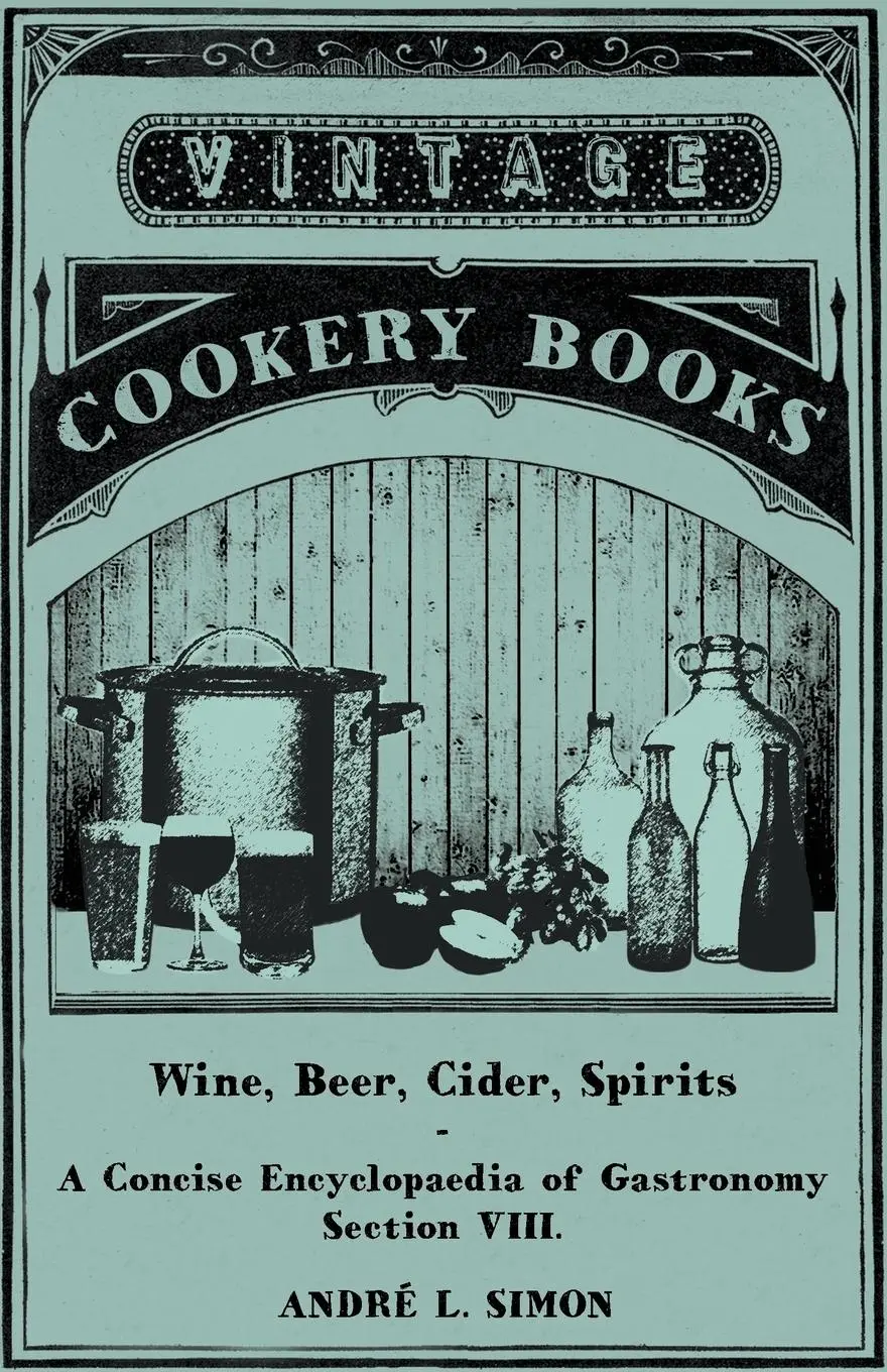 Cover: 9781446539507 | Wine, Beer, Cider, Spirits - A Concise Encyclopædia of Gastronomy -...
