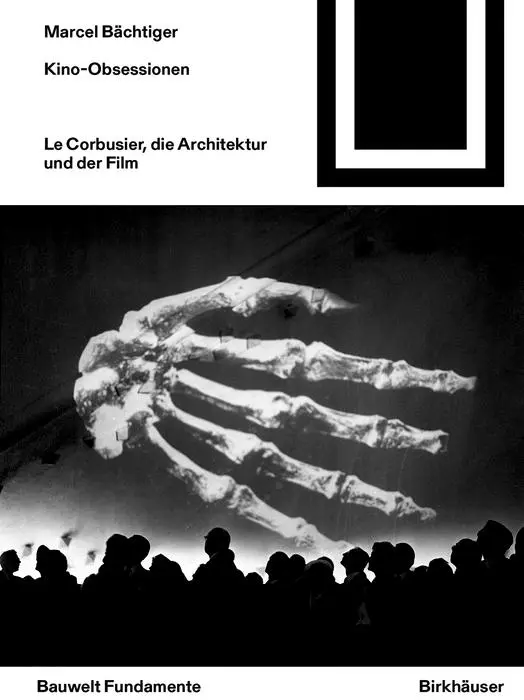 Cover: 9783035629507 | Kino-Obsessionen | Le Corbusier, die Architektur und der Film | Buch