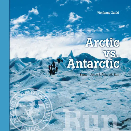 Cover: 9783902729507 | Arctic vs. Antarctic I | Wolfgang Zankl | Buch | 166 S. | Deutsch