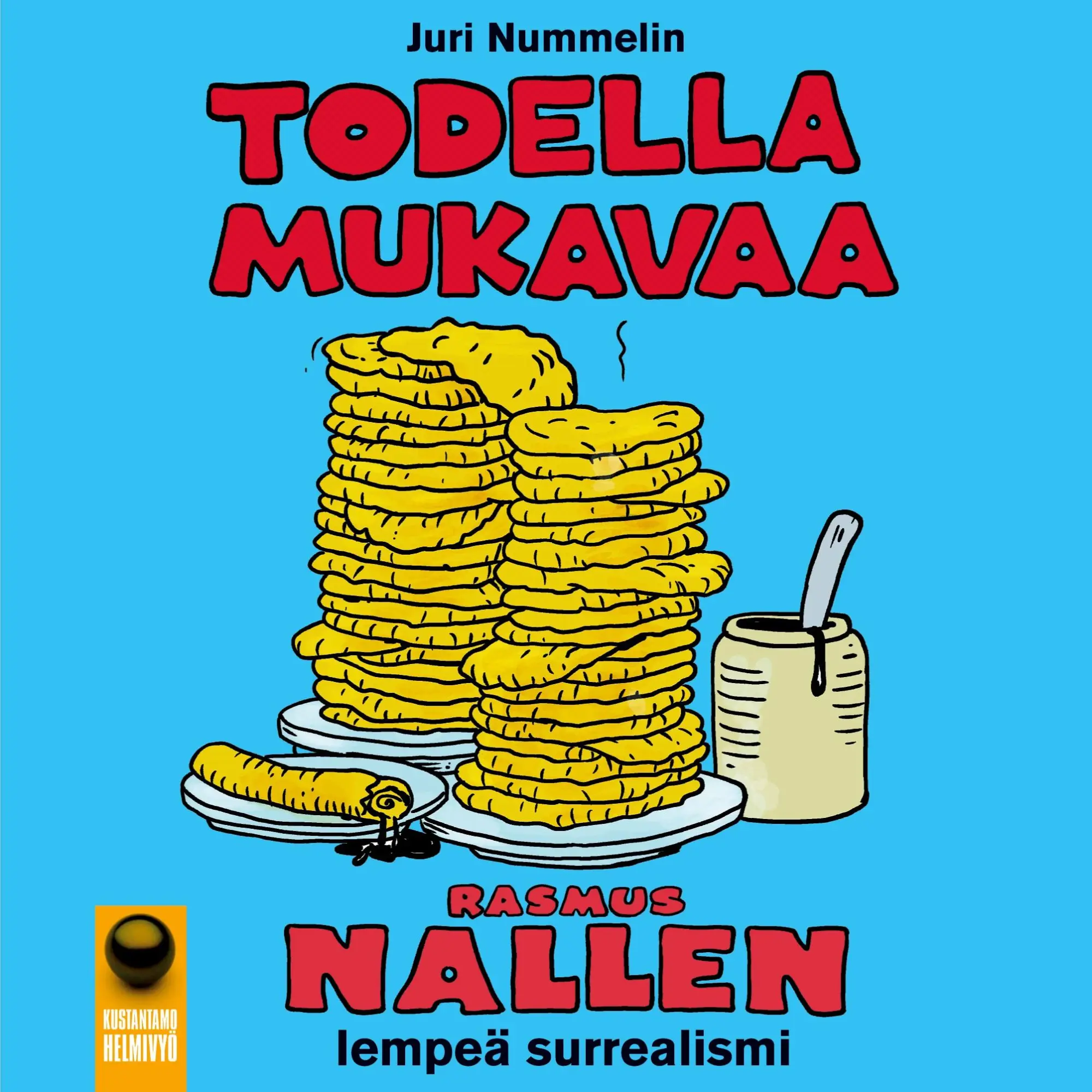 Cover: 9789527469507 | Todella mukavaa | Rasmus Nallen lempeä surrealismi | Juri Nummelin