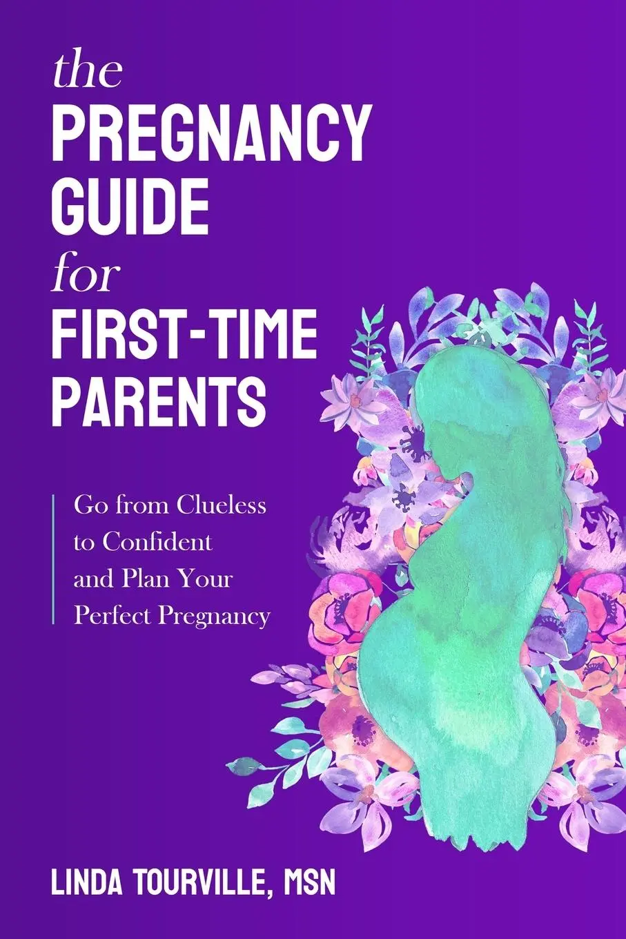 Cover: 9798987089507 | THE PREGNANCY GUIDE FOR FIRST-TIME PARENTS | Linda Tourville | Buch