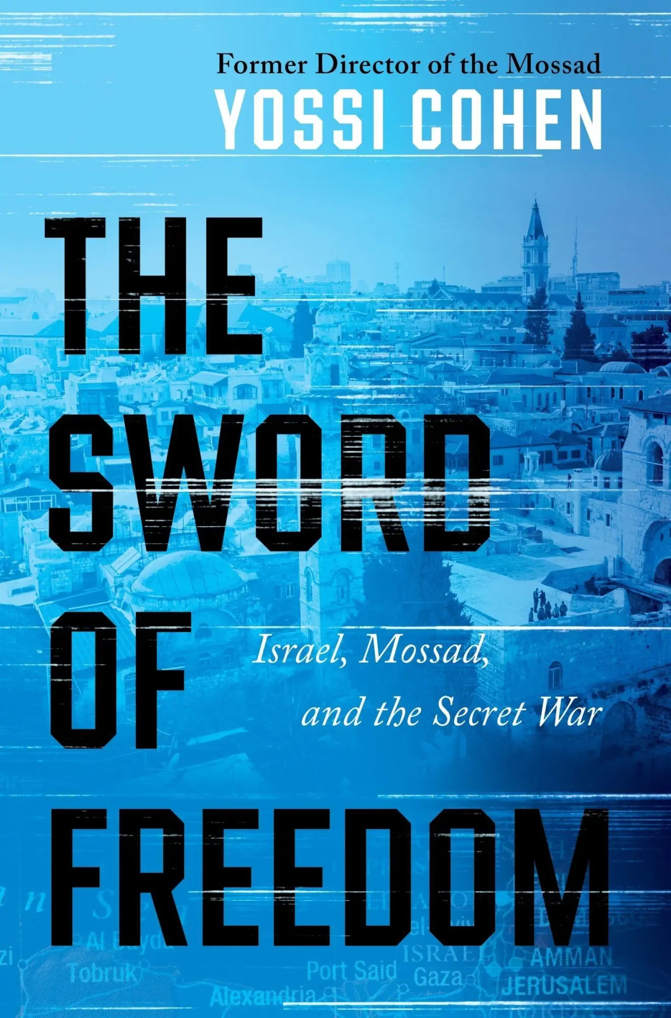 Cover: 9780063259607 | The Sword of Freedom | Israel, Mossad, and the Secret War | Cohen