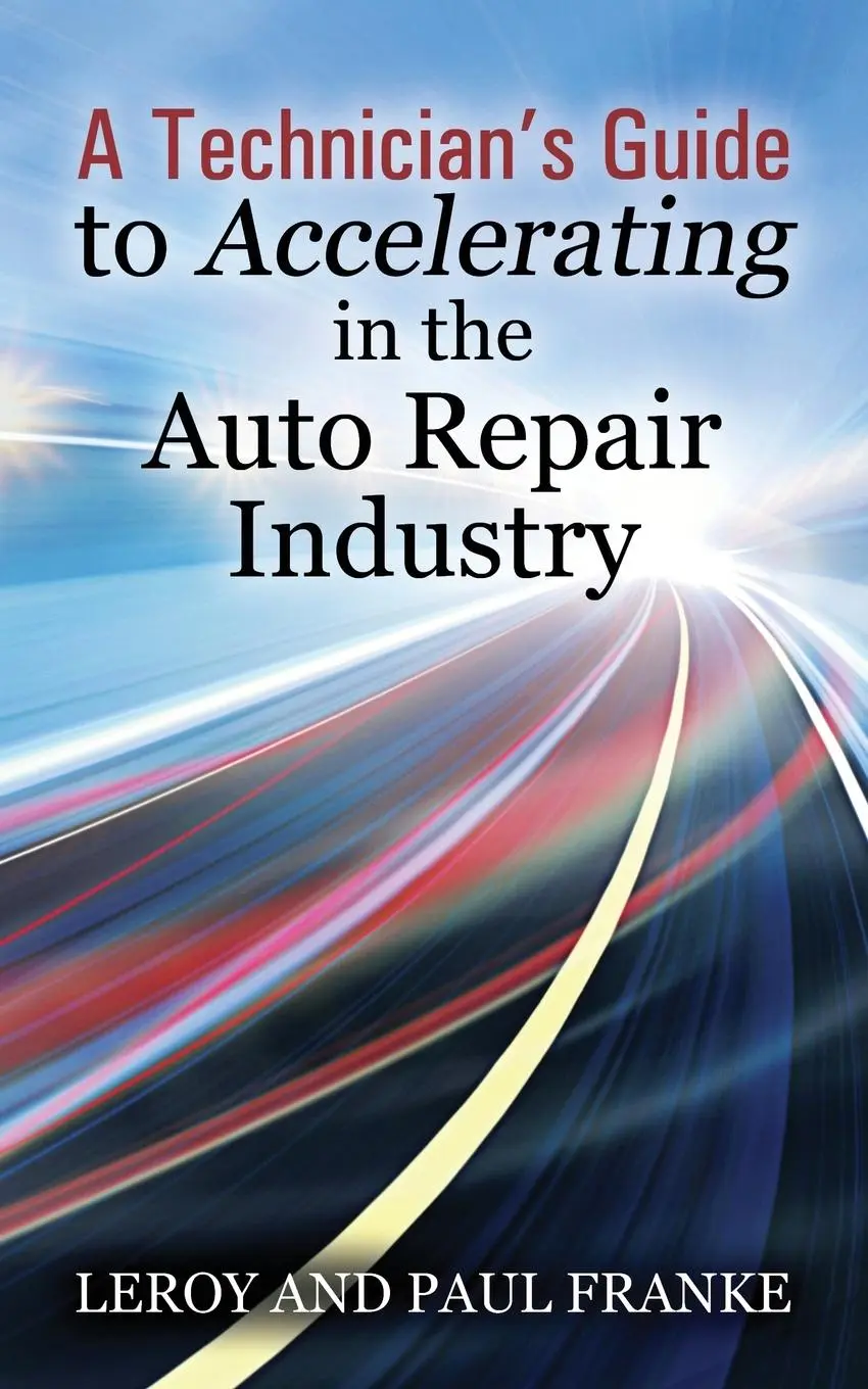 Cover: 9781478759607 | A Technician's Guide to Accelerating in the Auto Repair Industry