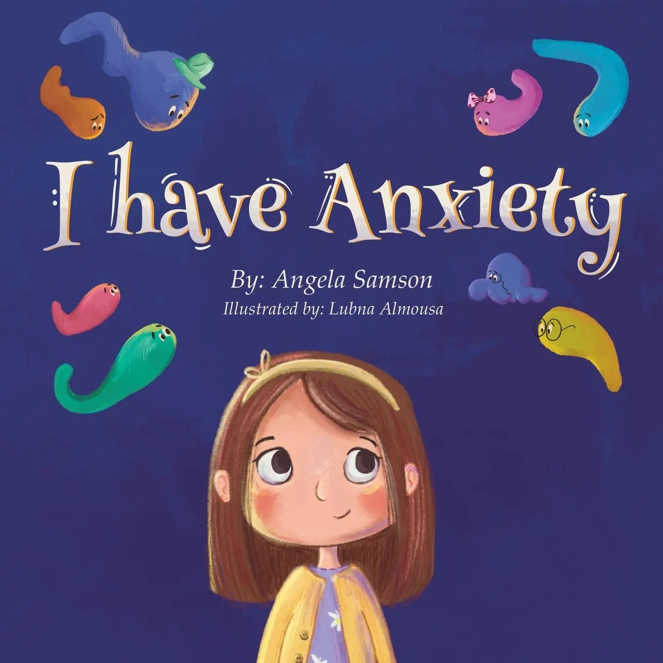 Cover: 9781738989607 | I Have Anxiety | Angela Samson | Taschenbuch | Englisch | 2023