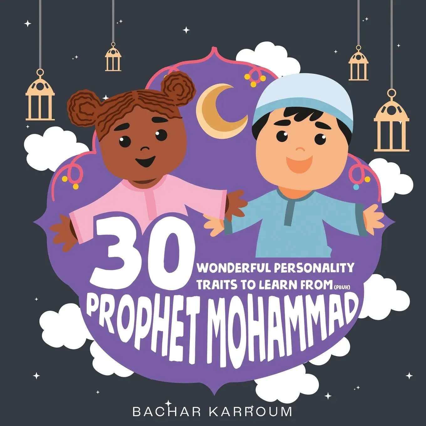 Cover: 9781988779607 | 30 Wonderful Personality Traits to Learn From Prophet Mohammad | Buch
