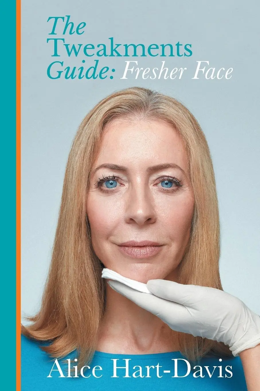 Cover: 9781999359607 | The Tweakments Guide | Fresher Face | Alice Hart-Davis | Taschenbuch