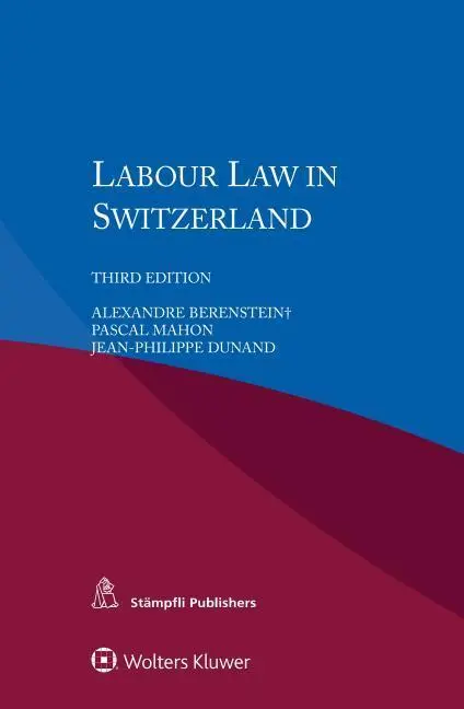 Cover: 9789041199607 | LABOUR LAW IN SWITZERLAND 3/E | Alexandre Berenstein (u. a.) | Buch