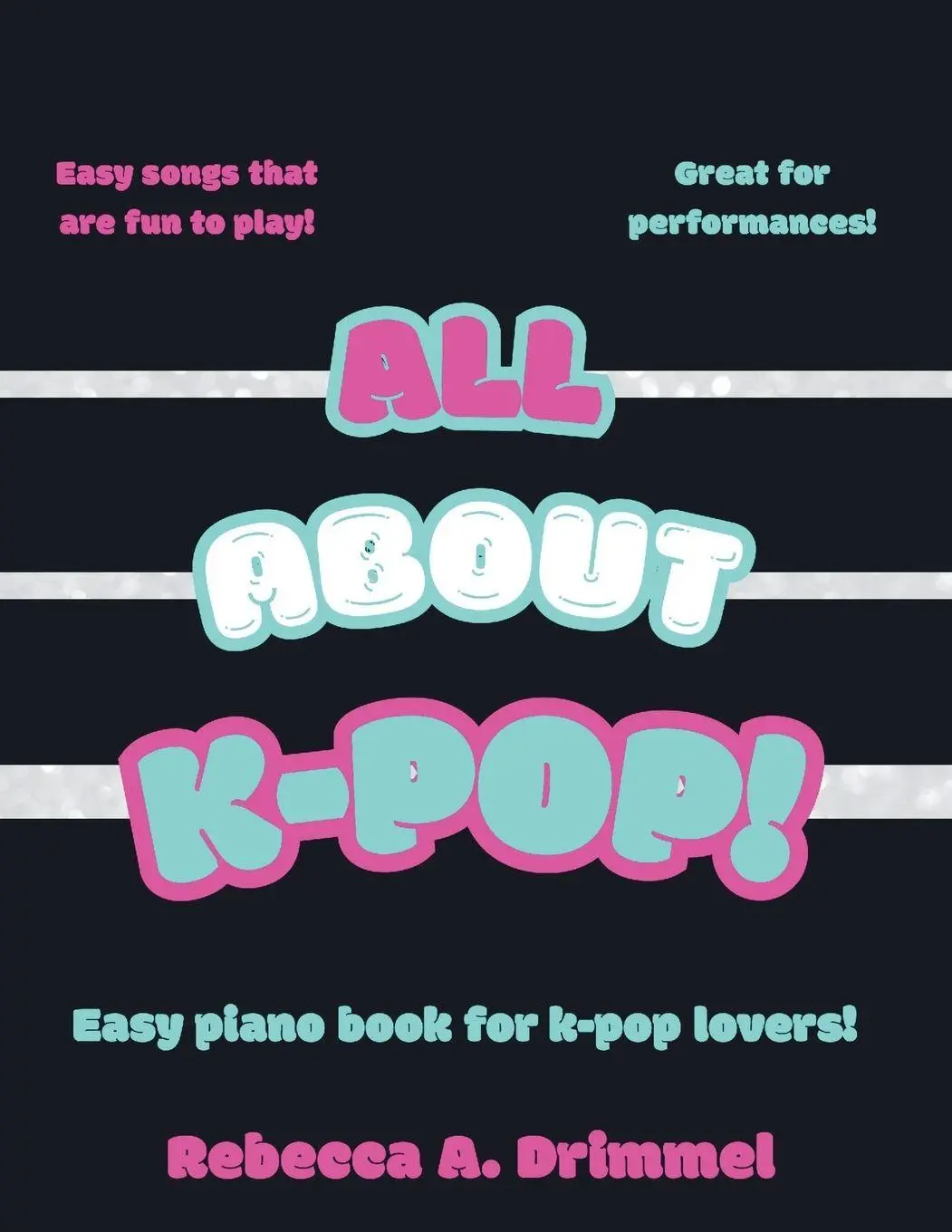 Cover: 9798330299607 | All About K-Pop! | Easy piano book for K-pop lovers! | Taschenbuch
