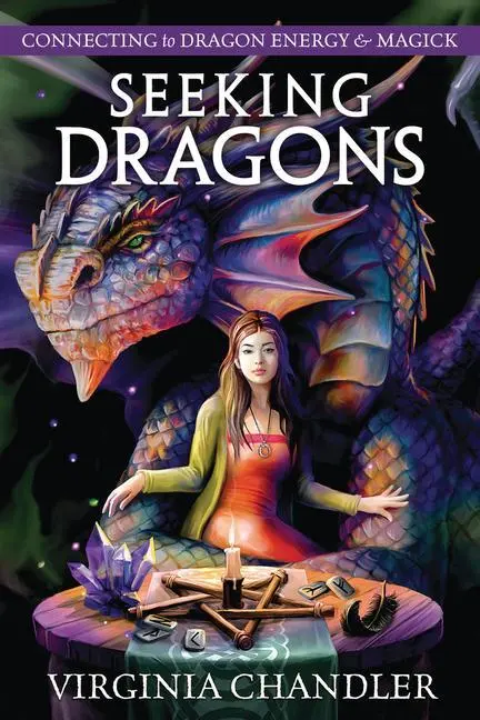 Cover: 9780738769707 | Seeking Dragons | Connecting to Dragon Energy &amp; Magick | Chandler