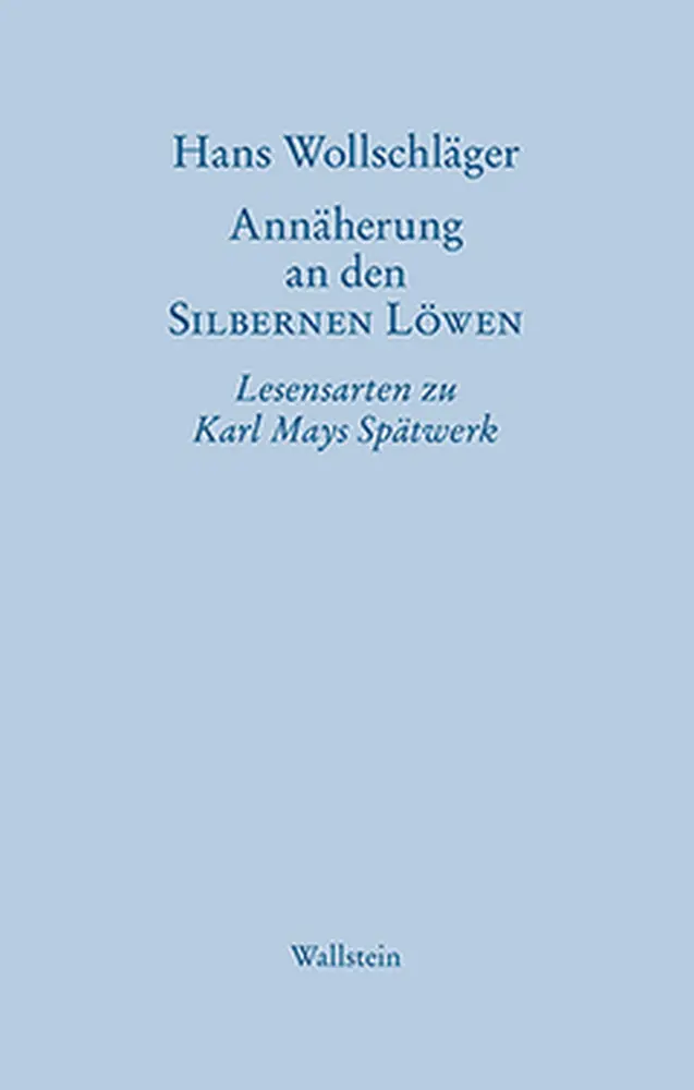 Cover: 9783835319707 | Annäherung an den SILBERNEN LÖWEN | Lesensarten zu Karl Mays Spätwerk