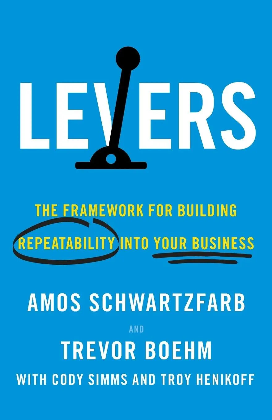 Cover: 9781544519807 | Levers | The Framework for Building Repeatability into Your Business