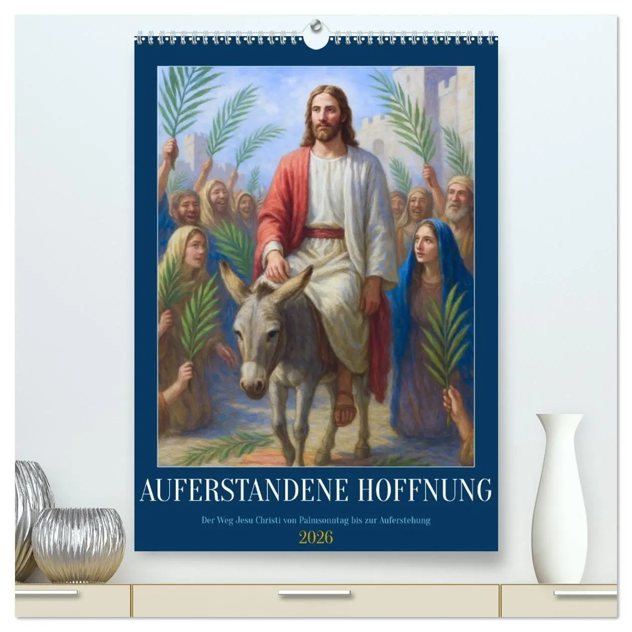 Cover: 9783516699807 | Auferstandene Hoffnung (hochwertiger Premium Wandkalender 2026 DIN...