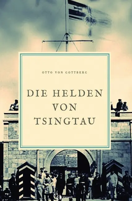 Cover: 9783750239807 | Die Helden von Tsingtau | Otto von Gottberg | Taschenbuch | Deutsch