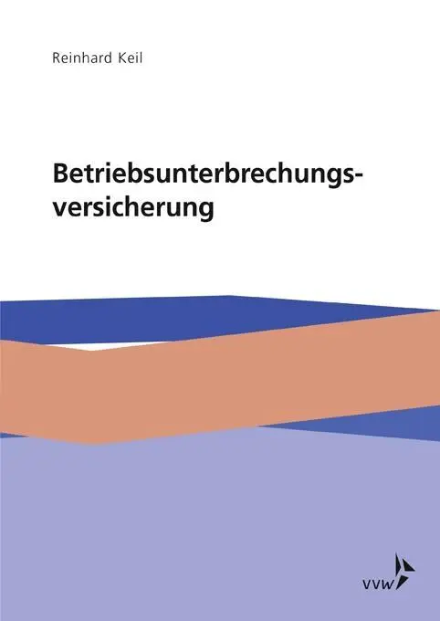 Cover: 9783899529807 | Die Betriebsunterbrechungsversicherung | Reinhard Keil | Taschenbuch
