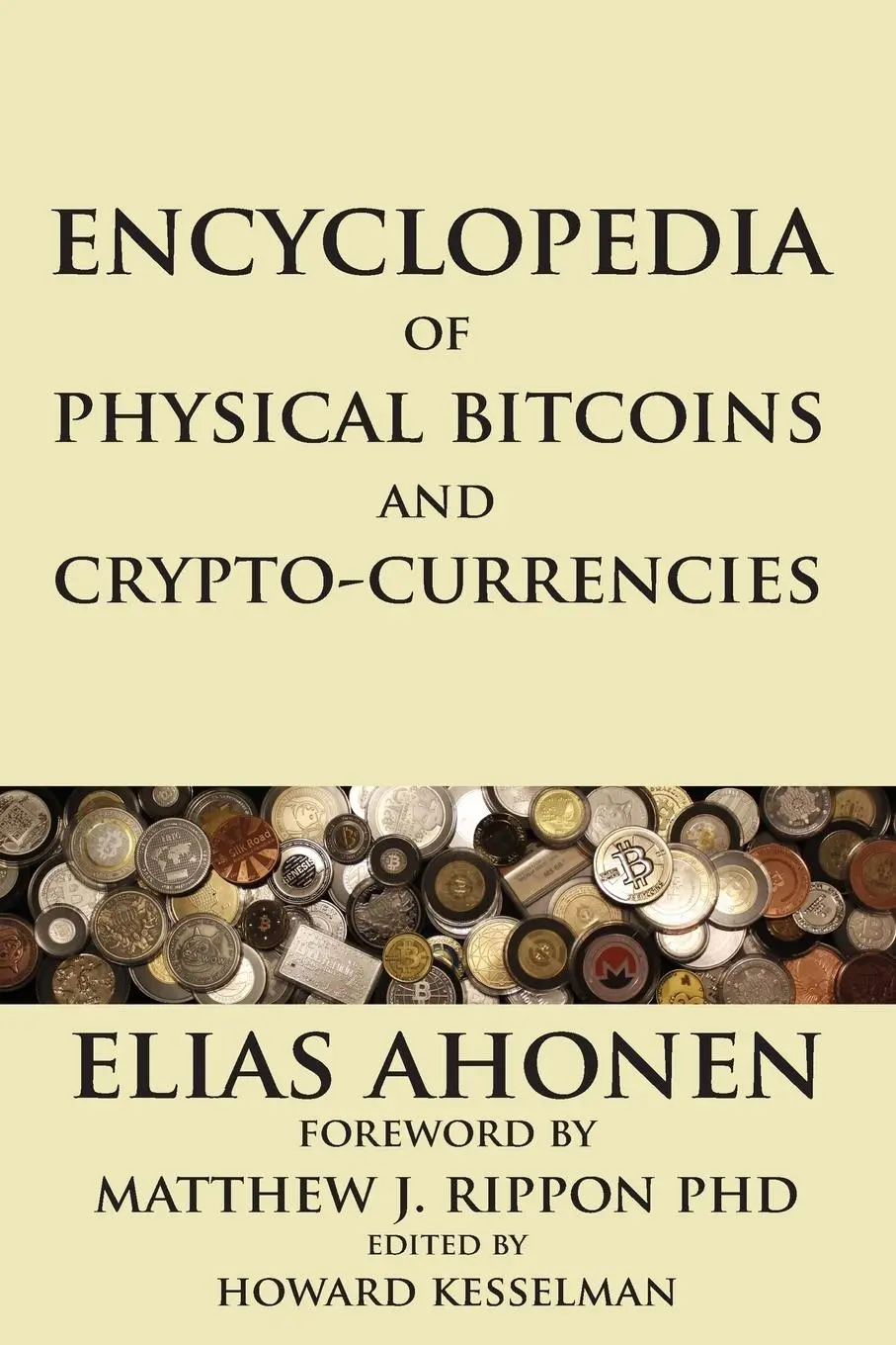 Cover: 9780995089907 | Encyclopedia of Physical Bitcoins and Crypto-Currencies | Elias Ahonen